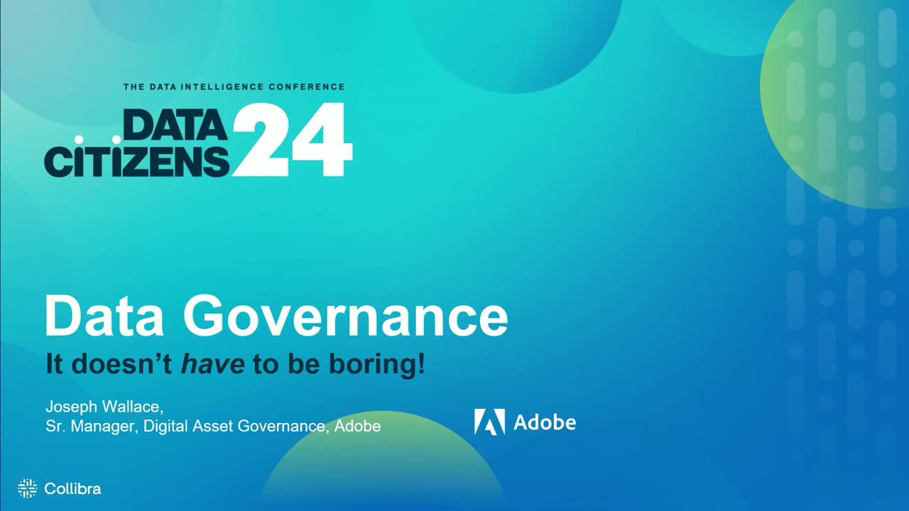 Load video: Data governance doesn't have to be boring: Getting executive buy-in with storytelling