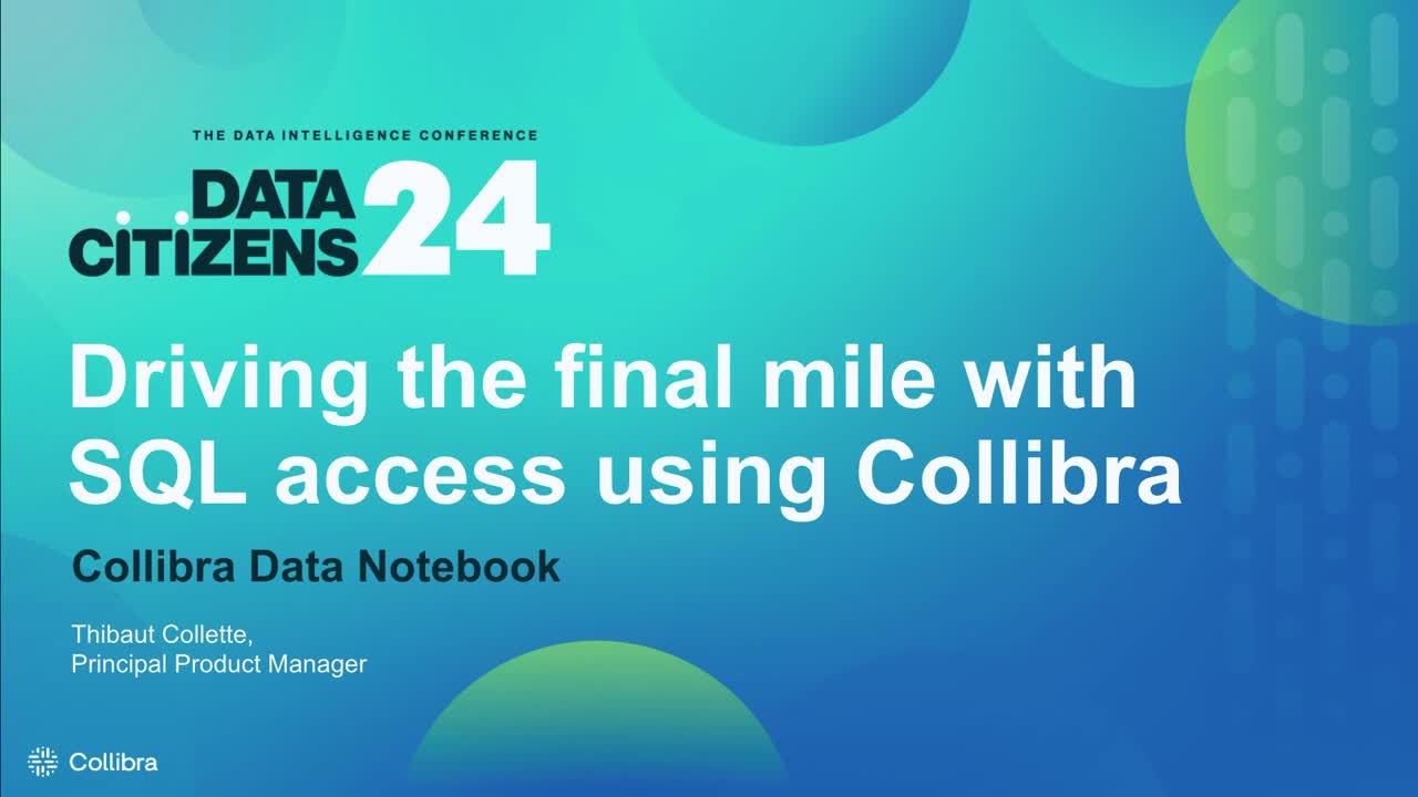 Load video: Driving the final mile with SQL access using Collibra