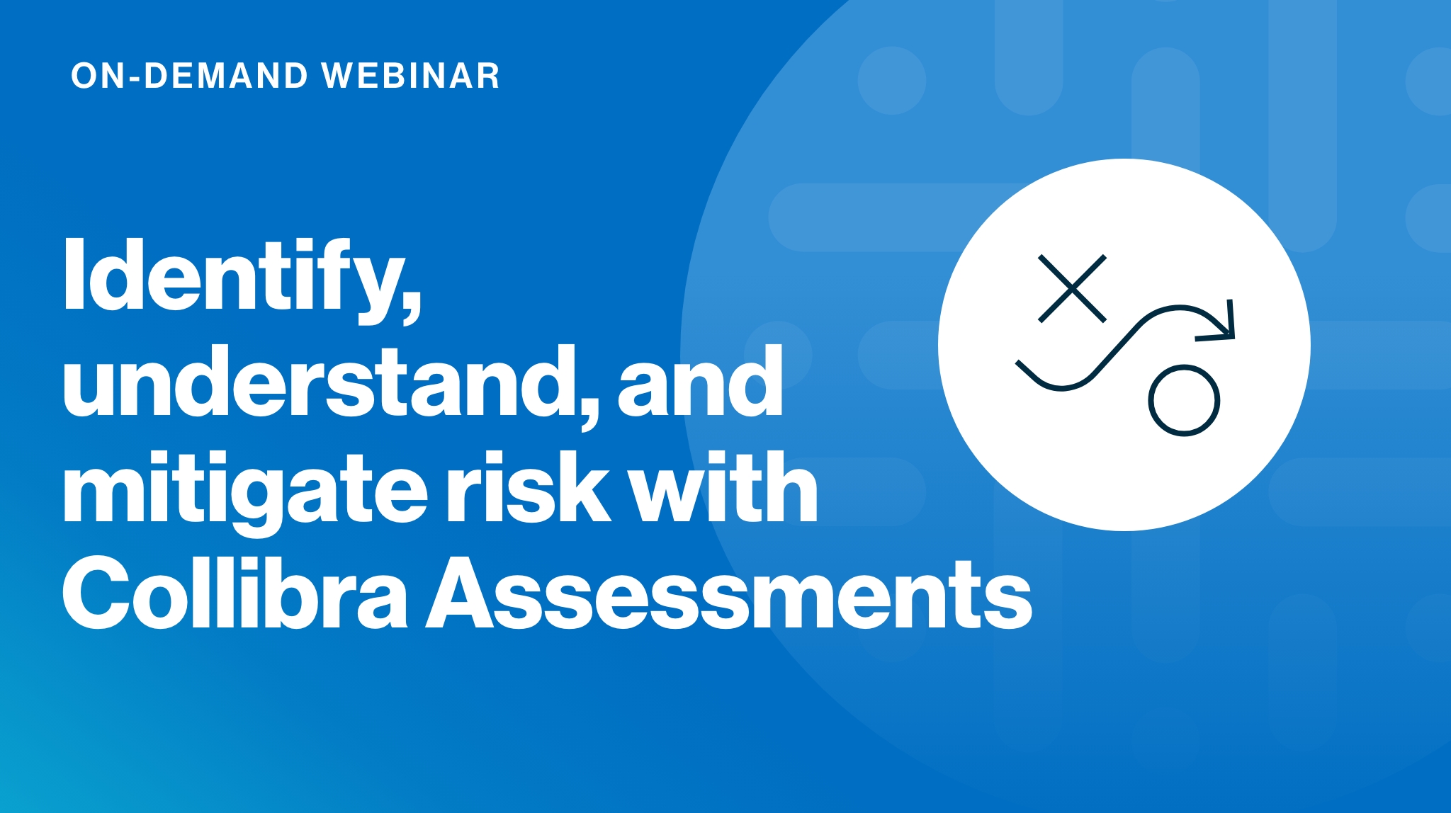 Load video: Identify, understand, and mitigate risk with Collibra Assessments