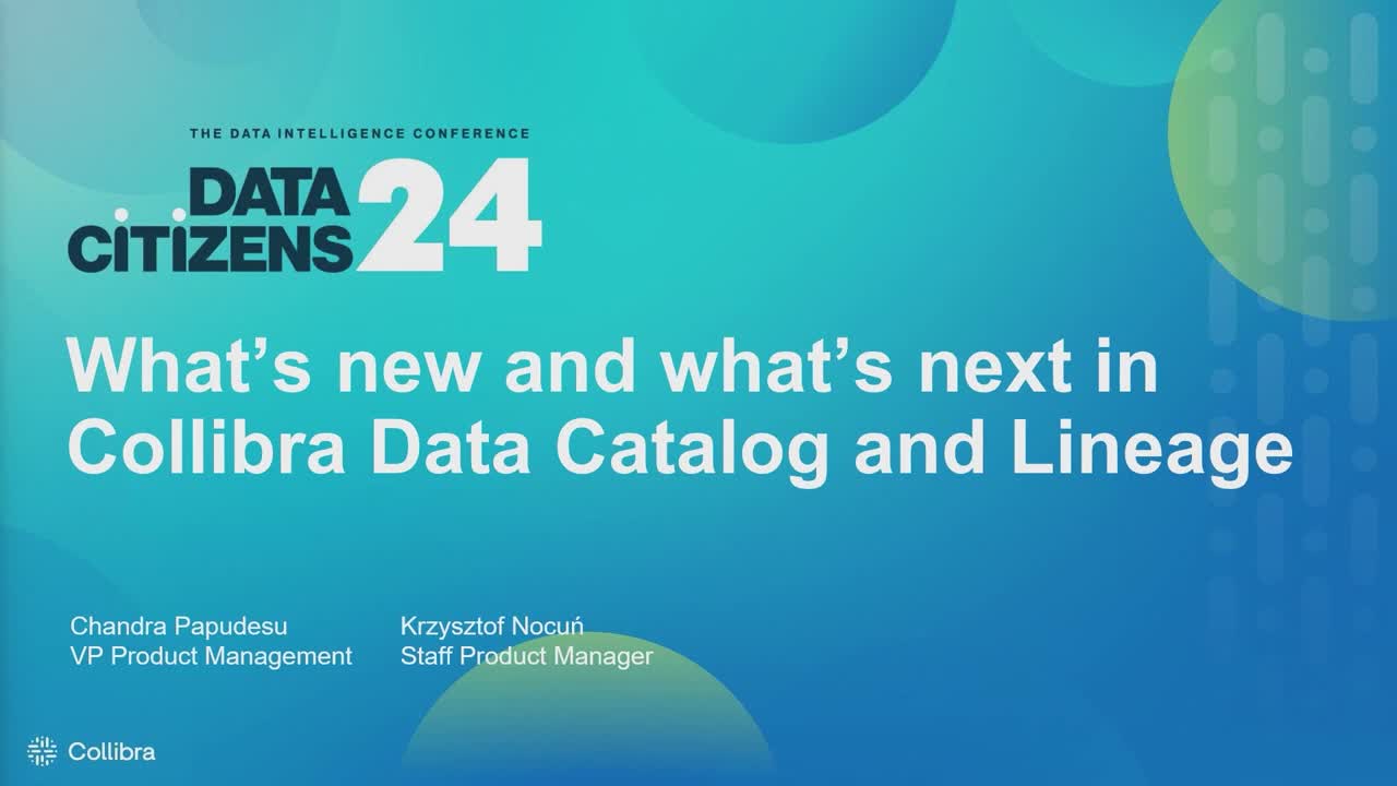 Load video: What's new and what's next in Collibra Data Catalog and Data Lineage