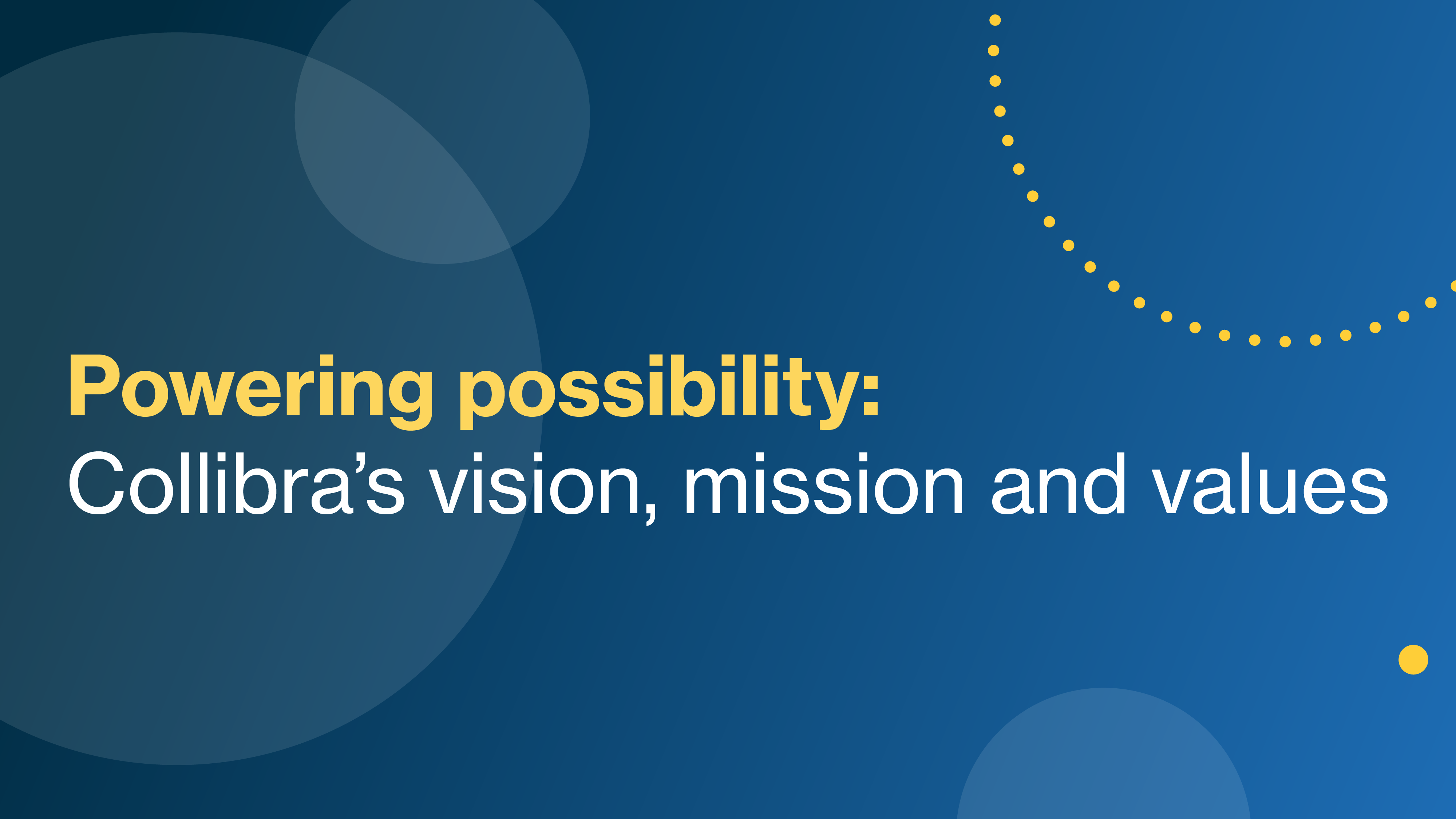 Load video: Powering possibility: Collibra’s vision, mission, and values