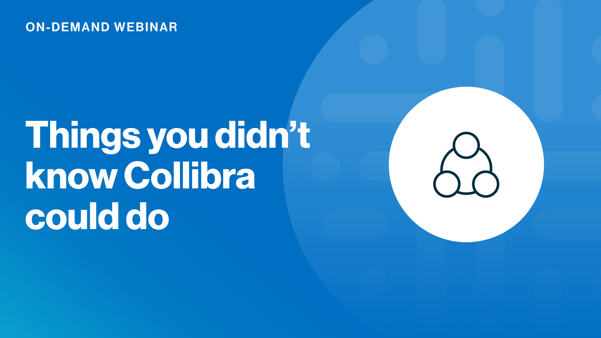 Load video: Things you didn’t know Collibra could do
