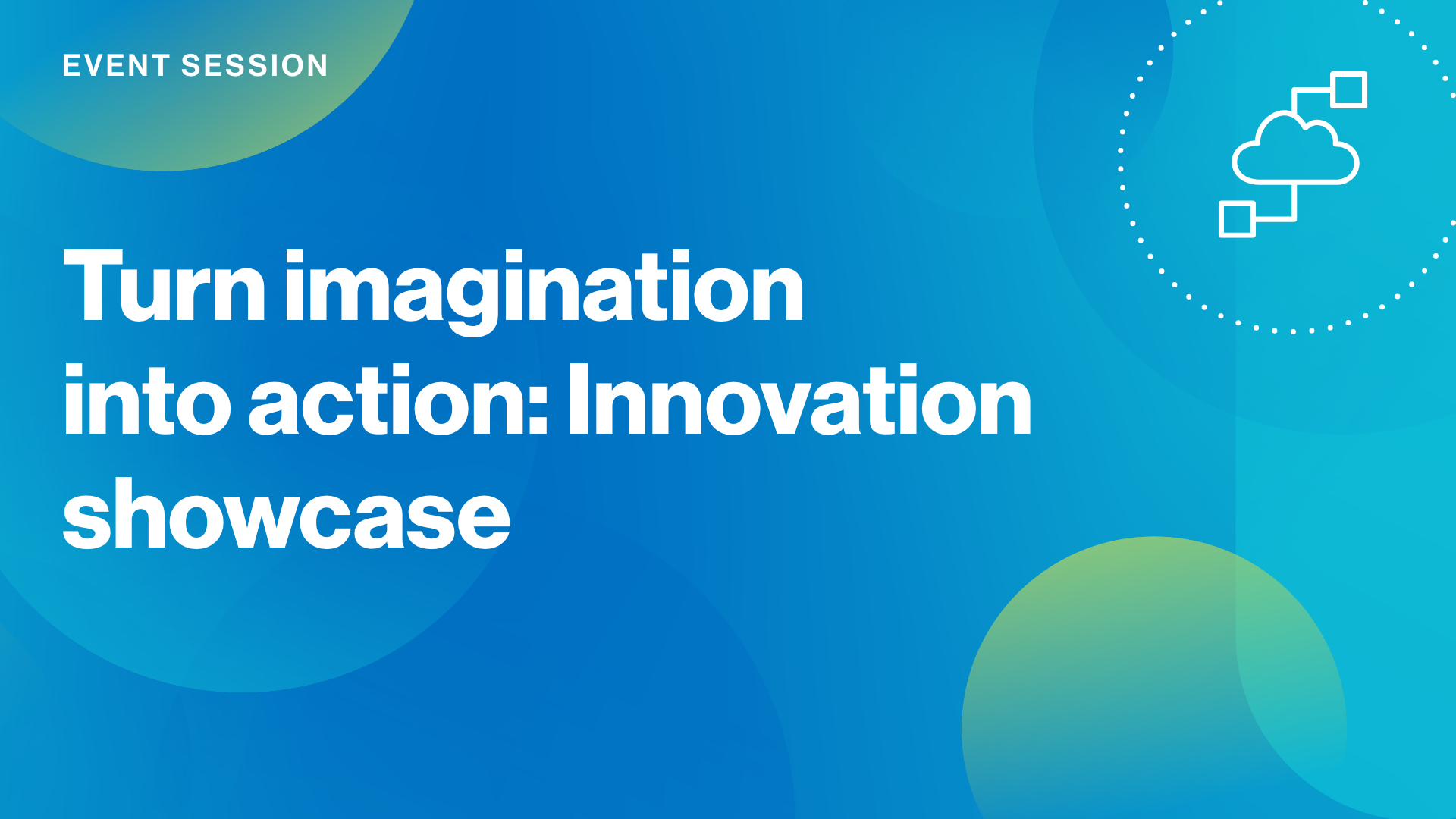 Load video: Turn imagination into action: Innovation showcase (Keynote address: Part 2)